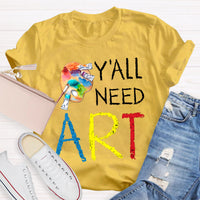 Y'll Need Art Teacher T-Shirt
