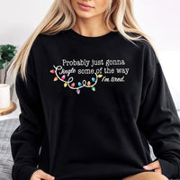 Humorous Christmas Lights Crewneck, Probably Just Gonna Jingle Some of the Way Sweatshirt, Sarcastic Holiday Sweater