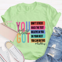 You Got This Test Day T-shirt