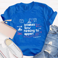 Mistakes Allow Thinking to Happen Math Teacher Shirt