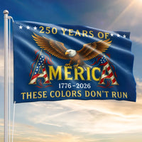 250 Years of America House Flag | These Colors Don't Run Patriotic Eagle Design | Double-Sided Weather-Resistant Polyester | 1776-2026 Commemorative Gift