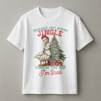 Probably Just Gonna Jingle Tired Shirt, Humorous Christmas Goose T-Shirt, Sarcastic Holiday Graphic Tee, Adorable Christmas Goose Shirt, Xmas Present