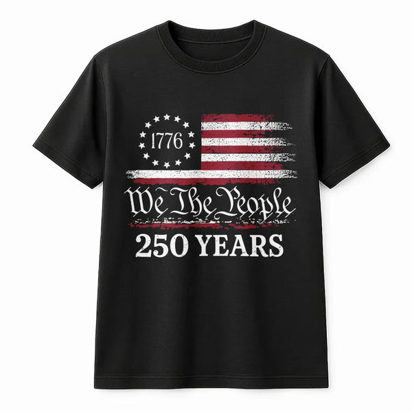 We The People 250 Years T-Shirt | Vintage 1776 Patriotic American Flag Design | Premium 100% Cotton Apparel | Independence Day Gift For Patriots