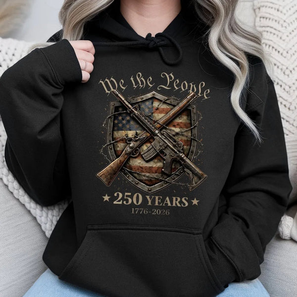 We The People Hoodie | 250 Years 1776-2026 Patriotic Shield & Rifles Art | Soft Cotton-Poly Blend Pullover | Gift for Americana & History Fans