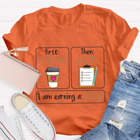 First Coffee Then Data I Am Earning A Break T-Shirt