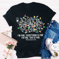 I'm Fine Everything Is Fine Teacher Life Christmas T-shirt