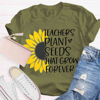 Teacher Plant Seeds That Grow Forever Teacher T-Shirt