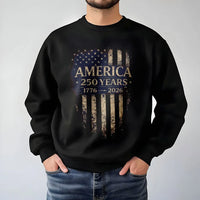 America 250 Years Sweatshirt | Vintage Distressed Flag 1776-2026 Commemorative Design | Soft Cotton Polyester Blend | Patriotic Gift for History Enthusiasts