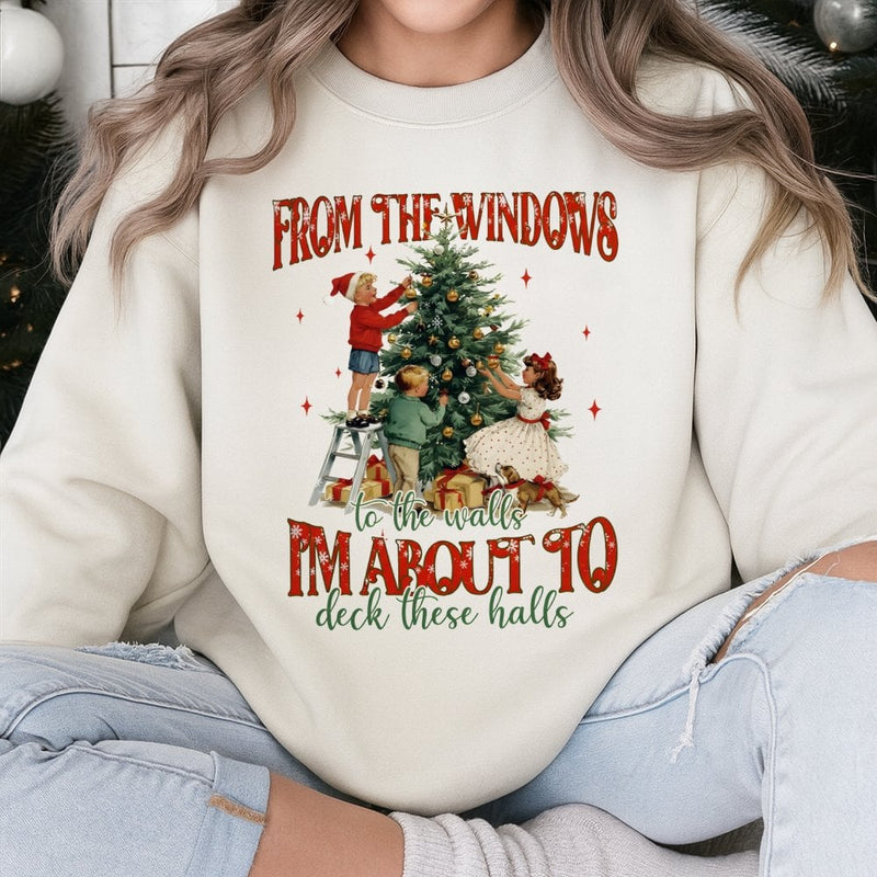 Humorous Christmas Humor Sweater, I'm About to Deck These Halls Sweatshirt, Retro Holiday Graphic Crewneck, Sarcastic Xmas Pullover Present