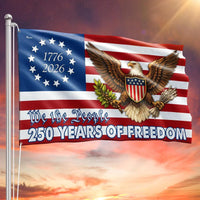 Betsy Ross Flag 250 Years of Freedom | Bald Eagle We The People Design | UV-Resistant Polyester | Patriotic Home Decor Gift