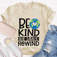 Be Kind, We Can't Rewind Take Care Of The Earth T-Shirt
