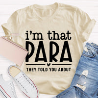 I'M That Para They Told You About Teacher T-Shirt