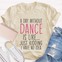 Just Kidding I Have No Idea Teacher T-Shirt
