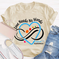 Love Needs No Words Autism Awareness Blue Heart Teacher T-Shirt