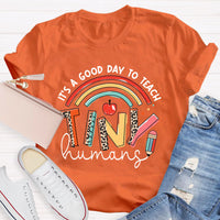 It's A Good Day To Teach Tiny Human Rainbow Pencil T-Shirt