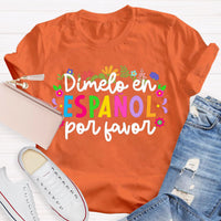 Dimelo En Espanol Por Favor Teacher T-Shirt