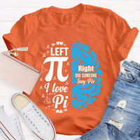Right Did Someone Pi Teacher T-Shirt