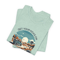 Route 66 Get Your Kicks on Route 66 Unisex Short Sleeve T-Shirt - Historic Highway, The Mother Road, Desert, Off-Road Vehicle, Iconic Gift