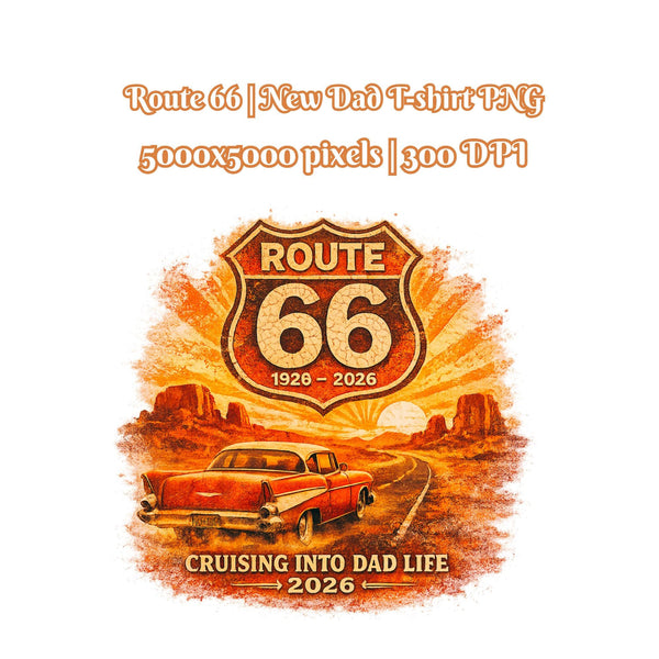 Route 66 Dad T-shirt PNG, Father Baby Announcement digital download, First Time Dad Sublimation, Father's Day Gift
