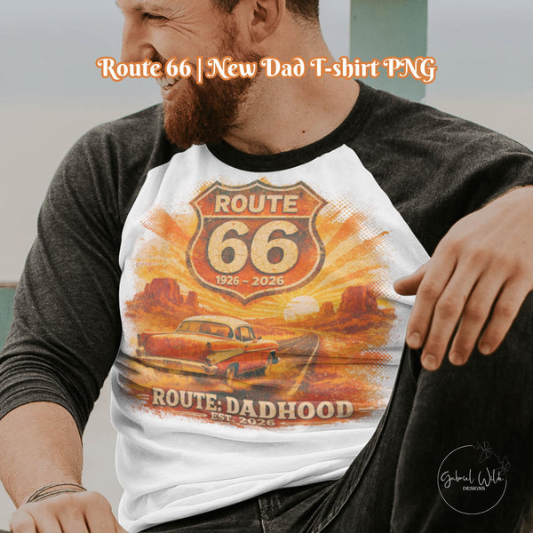 Route 66 Dad T-shirt PNG, Father Baby Announcement digital download, First Time Dad Sublimation, Father's Day Gift