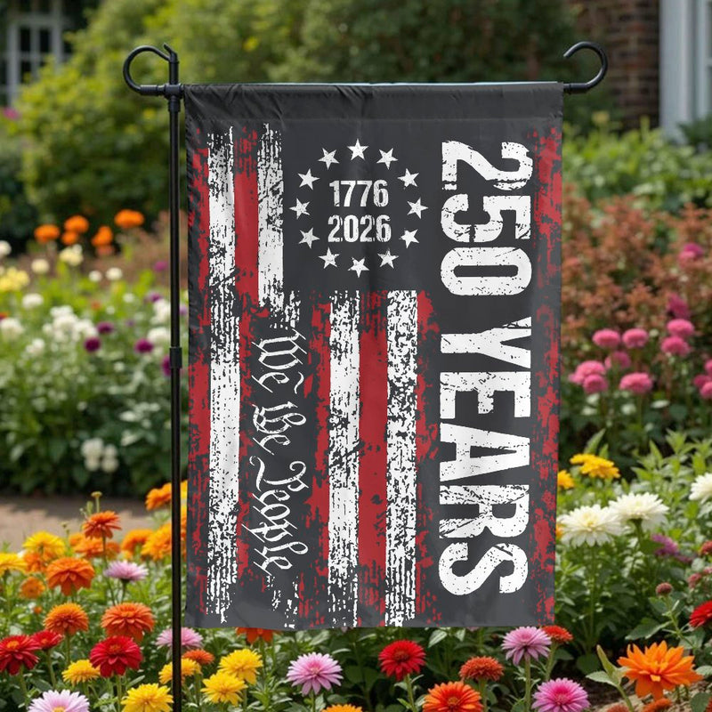 Patriotic 250 Years Garden Flag | 1776-2026 We The People American Flag | Weather Resistant Yard Banner | Collector's Semiquincentennial Decor