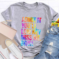 Admit It You'll Low Key Miss Me Bruh Teacher T-Shirt