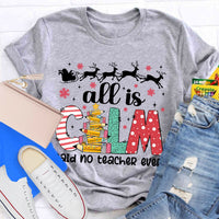 All Is Calm Said No Teacher Ever Teacher T-Shirt