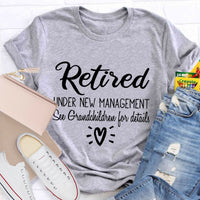 Retired Under New Management Teacher T-Shirt