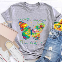 Broken Crayons Still Color Teacher T-Shirt