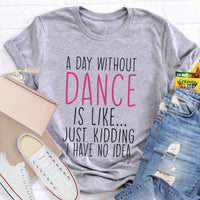 Just Kidding I Have No Idea Teacher T-Shirt
