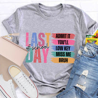 Last Of School Admit It Teacher T-Shirt