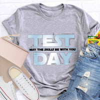 May The Skills Be With You Test Day Teacher T-Shirt