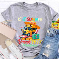 Is It Summer Break Yet? Bus Driver T-Shirt