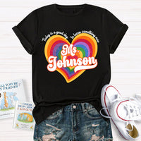 Personalized Name Today Is A Good Day To Learn Something New Colorful Heart T-Shirt