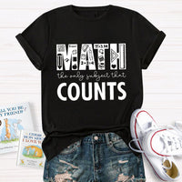 Math The Only Subject That Counts Math Teacher T-Shirt
