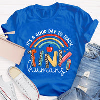 It's A Good Day To Teach Tiny Human Rainbow Pencil T-Shirt