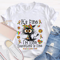 It's Fine I'm Fine Everything Is Fine Autismawarness T-Shirt