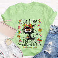 It's Fine I'm Fine Everything Is Fine Autismawarness T-Shirt