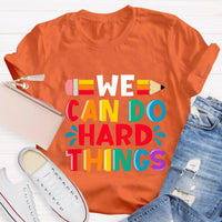 We Can Do Hard Things Teacher T-Shirt