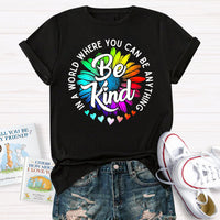 Choose Kindness In A World Where You Can Be Anything Be Kind T-Shirt