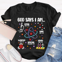God Says I Am loved Kind Special Worthy Science Teacher T-Shirt