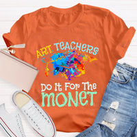 Do It It For The Monet Teacher T-Shirt