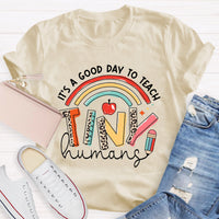 It's A Good Day To Teach Tiny Human Rainbow Pencil T-Shirt