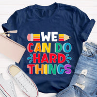 We Can Do Hard Things Teacher T-Shirt