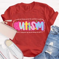 Autism I Would Change The World For You Teacher T-Shirt