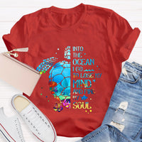 Into The Ocean I Go To Lose My Mind And Find My Soul T-Shirt