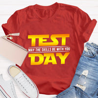 Test Day, May The Skills Be With You T-Shirt