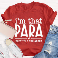 I'M That Para They Told You About Teacher T-Shirt