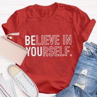 Believe In Yourself Be You T-Shirt