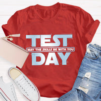 May The Skills Be With You Test Day Teacher T-Shirt